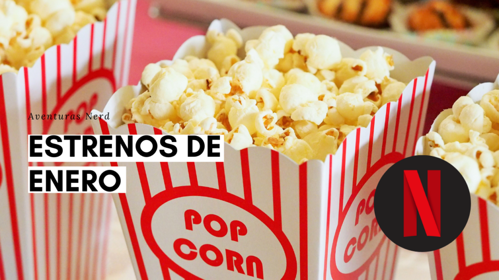Estrenos de Enero 2021 en Netflix - Aventuras Nerd