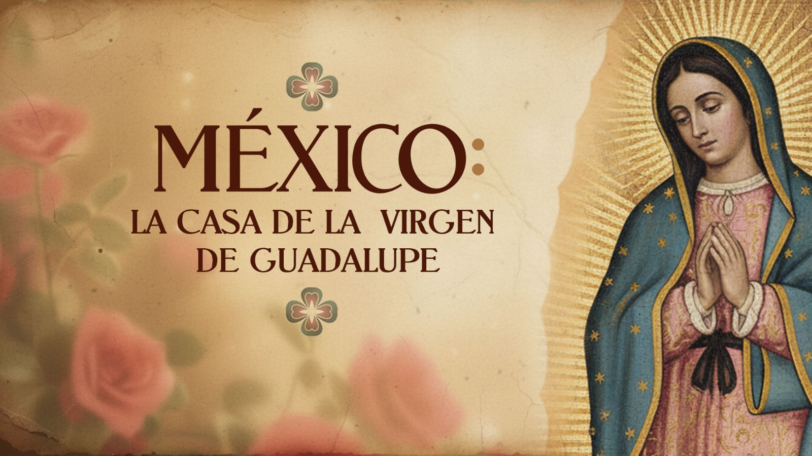 México: Casa de la Virgen de Guadalupe